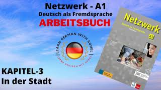 Netzwerk Arbeitsbuch  A1 Audio II KAPITEL – 3 II In der Stadt [upl. by Salisbarry]