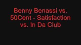 Benny Benassi vs 50Cent  Satisfaction vs In Da Club [upl. by Enniroc]