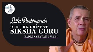 Srila PrabhupadaOur Preeminent Siksha Guru with Badrinarayan Swami [upl. by Eniad]