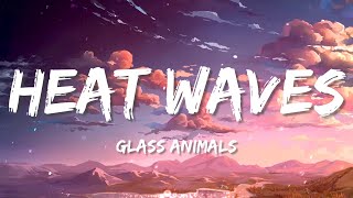 Glass Animals  Heat Waves Lyrics 🎵 One Hour 🎵 [upl. by Elatnahc]