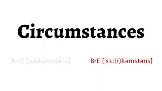 How to Pronounce circumstances in American English and British Englishcircumstances [upl. by Croft953]