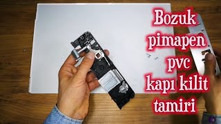 bozuk pimapen pvc kapı kilit tamiri tamir [upl. by Nigam172]