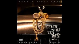 ANDREE RIGHT HAND  CHƠI NHƯ TỤI MỸ REMIX ft wokeupat4am x kewtiie [upl. by Inig]