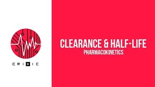 Clearance amp HalfLife  The Pharmacokinetics Series [upl. by Lacagnia702]