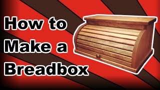 How to Make a Breadbox [upl. by Wina]