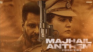 MAJHAIL ANTHEM Lyrical Video  Karan Randhawa  Dev Kharoud  Roopi Gill  Majhail [upl. by Aihsyt747]