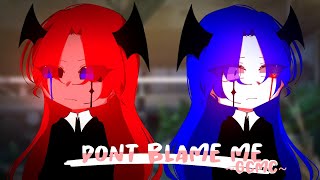 Dont Blame Me ♥ GLMV  GCMV ♥ Gacha Life Songs  Gacha Club Music Video [upl. by Olsson]