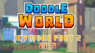 Doodle World  Icyridge Part 2  Ep 3 [upl. by Kape]