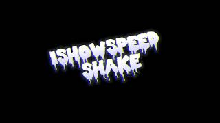 ISHOWSPEED SHAKE SlowedReverb [upl. by Godding991]