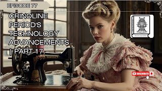 Crinoline Periods technology advancements  part 17fashionhistory viralvideo history [upl. by Koorb112]