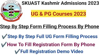 SKUAST Kashmir UG Application Form Filling Process 2023 Step By Step Full Procedure By Phone [upl. by Yevreh335]