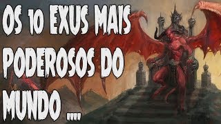 OS 10 EXUS MAIS PODEROSOS DO MUNDO [upl. by Aratas819]