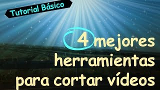 4 mejores herramientas para cortar vídeos│Tutorial Básico [upl. by Park]