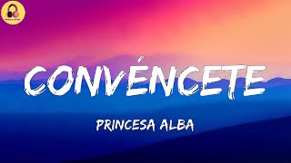 Princesa AlbaConvéncete LetraLyrics [upl. by Yrem]