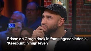 Edson da Graça dook in familiegeschiedenis Keerpunt in mijn leven  Beau [upl. by Paul]