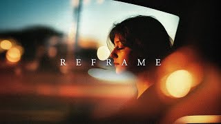 REFRAME  Ambient Music to Change Your Mindset Attitude Transformation [upl. by Iramohs]