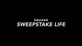 Squash  Sweepstake Life Slowed [upl. by Wildee927]