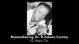 Remembering Dr R Adams Cowley 19171991 [upl. by Terej]