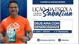 Lição da Escola Sabatina ADULTOS  Sábado 281224 quotDeus ama com Generosidadequot com Pr Dudu [upl. by Rhodia]