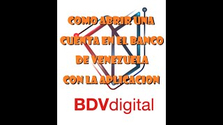 Como Abrir una cuenta en el Banco de Venezuela con la Aplicación BDV Digital [upl. by Chaker]