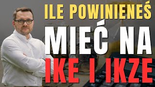 ILE Powinieneś Mieć Pieniędzy Na IKE i IKZE  w zależności od ilości lat [upl. by Lomaj]