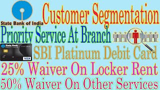 SBI Customer Segments  Account Levels in SBI  Priority Service  Discount On Locker Rent [upl. by Enrahs]