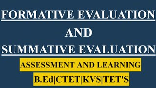 Formative Evaluation and Summative EvaluationAssessment and learningBEdCTETTETS [upl. by Acenes]