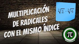 MULTIPLICACIÓN DE RADICALES CON EL MISMO ÍNDICE [upl. by Nodnar]