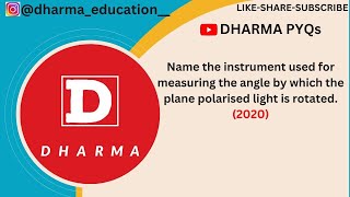 Name the instrument used for measuring the angle by which the plane polarised light is rotated [upl. by Flavio22]