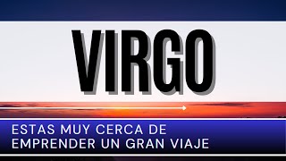 Virgo Hoy ♍ ESTAS MUY CERCA de emprender un gran viaje [upl. by Llehcsreh]