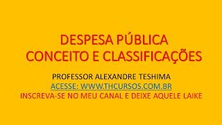 Aula 41 Despesa Pública Conceito e classificações [upl. by Elgna]