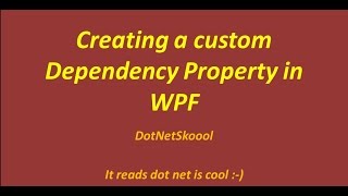 Creating a custom Dependency Property in WPF [upl. by Azal]