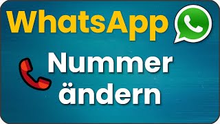 WhatsApp neue Nummer 📱 ändern amp wechseln auf neues Handy amp neue Handynummer [upl. by Raman]