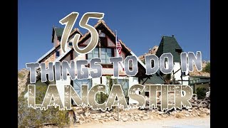 Top 15 Things To Do In Lancaster California [upl. by Marsha614]