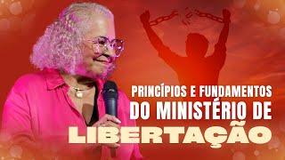 PRINCÍPIOS E FUNDAMENTOS DO MINISTÉRIO DE LIBERTAÇÃO  PASTORA TÂNIA TEREZA [upl. by Winne]