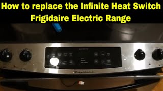 Frigidaire Electric Range Repair  How to replace the Infinite Heat Switch [upl. by Alfy]