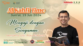 Al Kahfi Time Ust Abu Rabbani  quotMengaji Dengan Senyumanquot [upl. by Annayram]