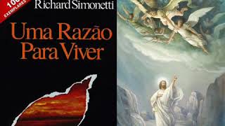 Áudio Livro Espírita Uma Razão Para Viver  Richard Simonetti [upl. by Delija]