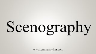 How To Say Scenography [upl. by Notfol917]