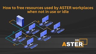 How to free resources used by ASTER workplaces when not in use or idle [upl. by Heymann]