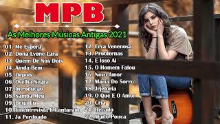 MPB As Melhores 2021  Top 100 Músicas Mais Tocadas MPB 2021  Música Popular Brasileira 2021 [upl. by Okemak270]