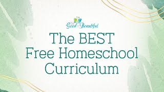 The Best Free Homeschool Curriculum  The Good and the Beautiful [upl. by Ellerrehs118]