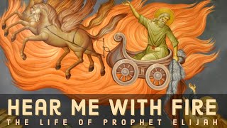 Hear Me with Fire The Life of Prophet Elijah [upl. by Rianon242]