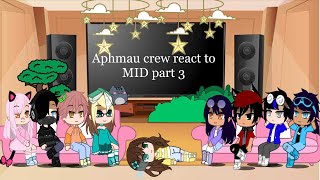 Aphmau crew react to MID part 3 [upl. by Fernandez89]