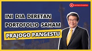 Ini Dia Portofolio Saham Prajogo Pangestu [upl. by Lifton869]