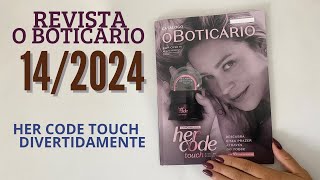 REVISTA O BOTICARIO CICLO 142024 HER CODE TOUCH  DIVERTIDAMENTE [upl. by Vlad396]