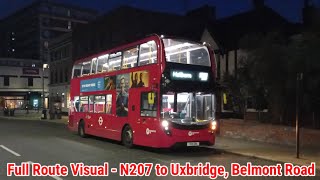 Full Route Visual  London Bus Route N207  Holborn to Uxbridge Belmont Road  2005 YX19ORL [upl. by Ah768]