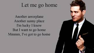 let me go home  Michael Buble Lyrics [upl. by Hsital]