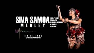 SIVA SAMOA MEDLEY 1  Tia Petaia Official HQ AUDIO 2019 [upl. by Waterman]