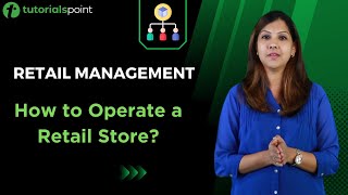 Retail Management  Operating a Retail Store  Tutorialspoint [upl. by Sara140]